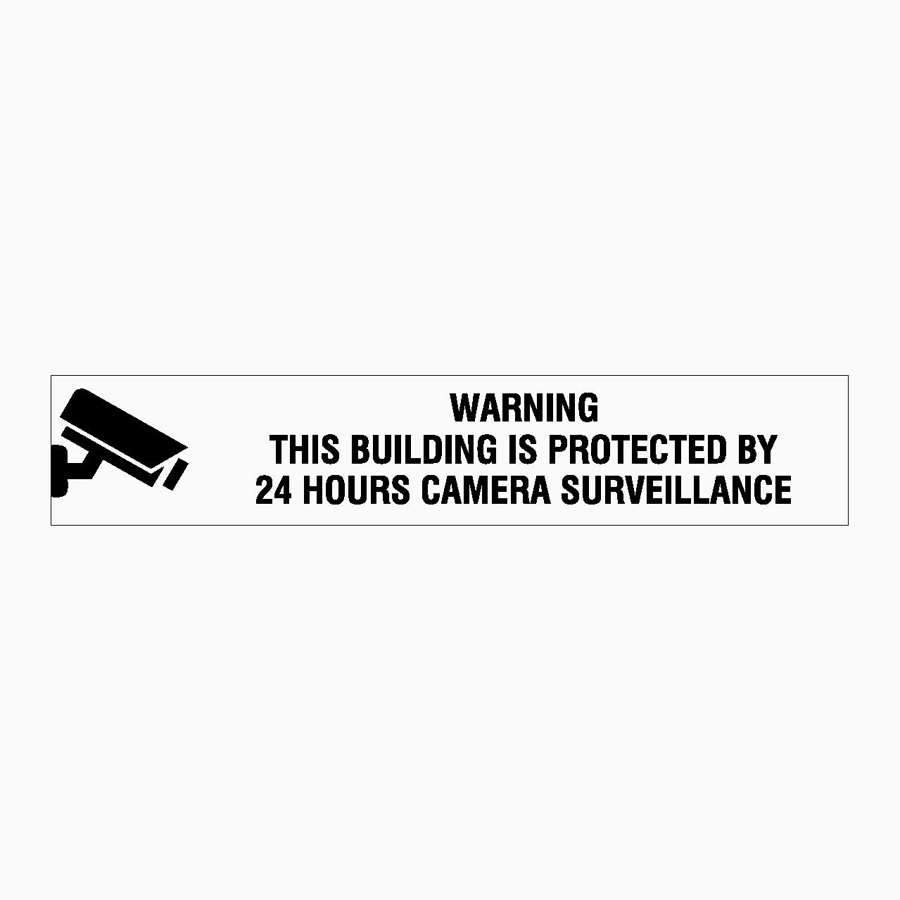 THIS BUILDING IS PROTECTED BY 24 HOURS CAMERA SURVEILLANCE SIGN