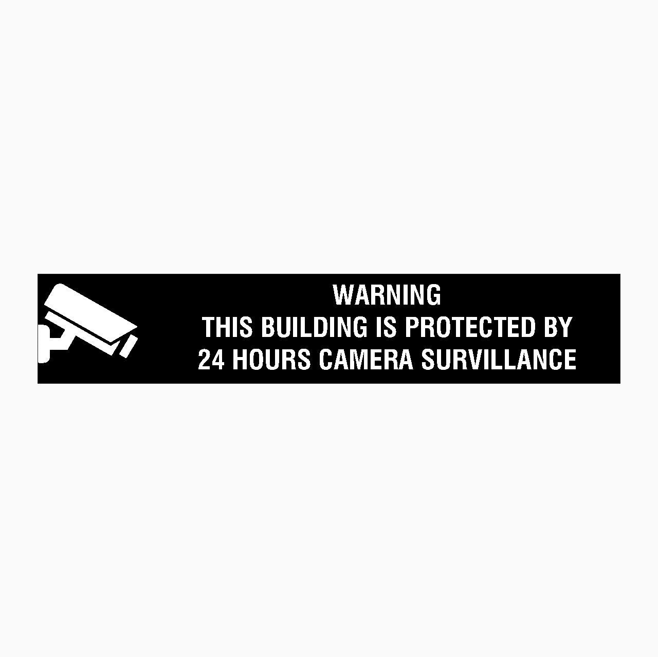 THIS BUILDING IS PROTECTED BY 24 HOURS CAMERA SURVEILLANCE SIGN