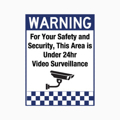 WARNING FOR YOUR SAFETY AND SECURITY, THIS AREA IS UNDER 24HR VIDEO SURVEILLANCE SIGN
