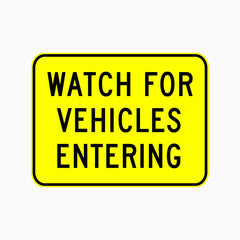 WATCH FOR VEHICLES ENTERING SIGN