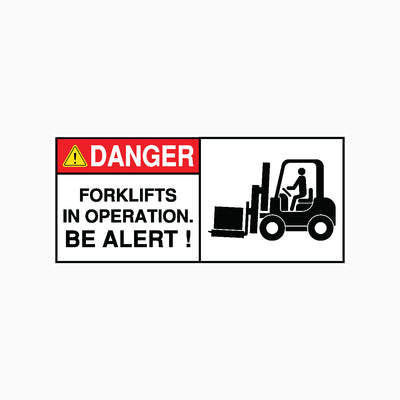 FORKLIFTS IN OPERATION - BE ALERT SIGN