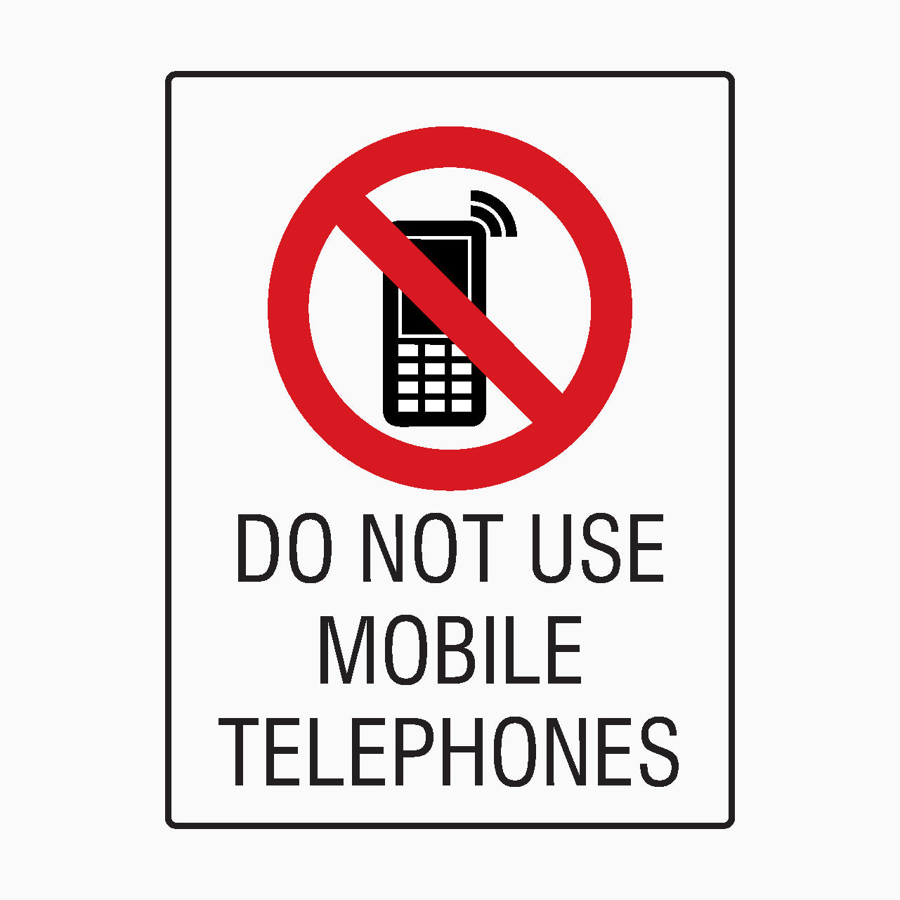 PROHIBITION SIGN - DO NOT USE MOBILE TELEPHONES SIGN