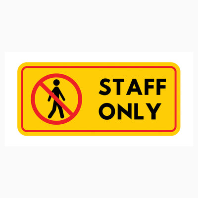 STAFF ONLY SIGN for Restricted Access