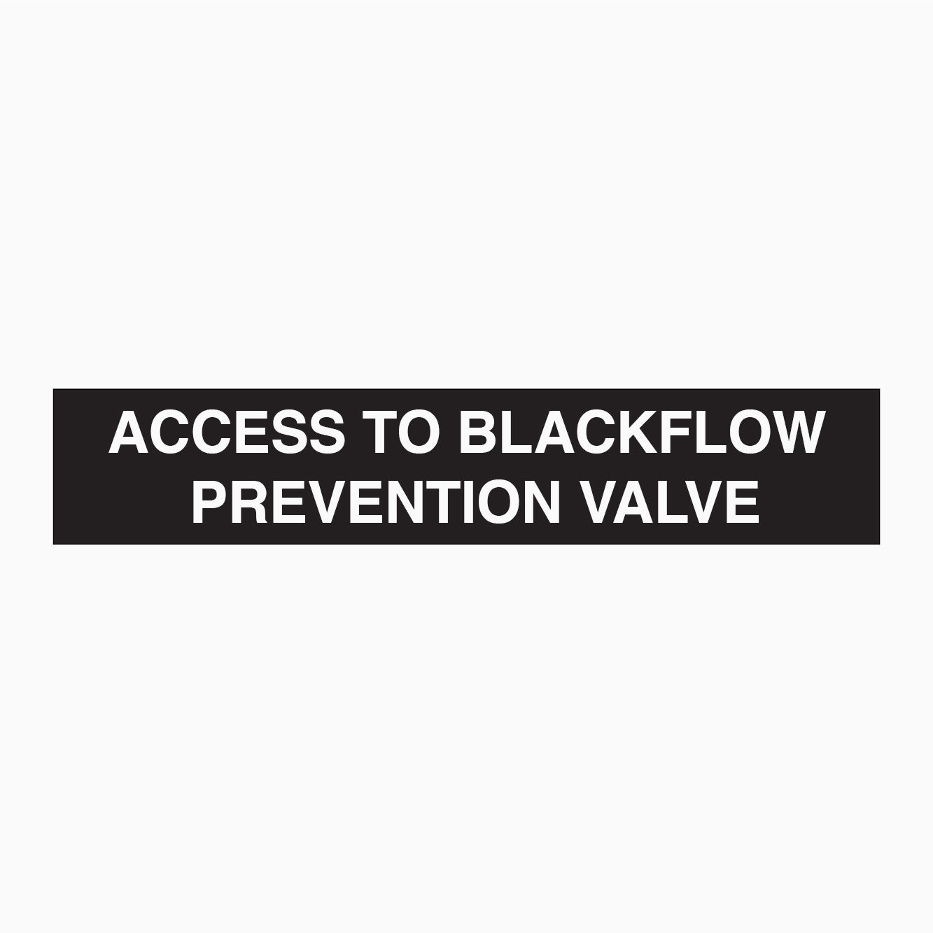 ACCESS TO BLACKFLOW PREVENTION VALVE SIGN