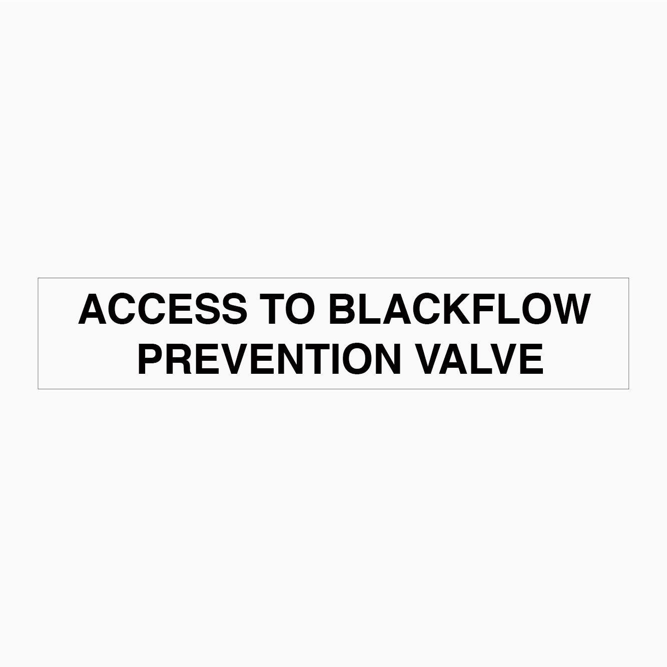 ACCESS TO BLACKFLOW PREVENTION VALVE SIGN