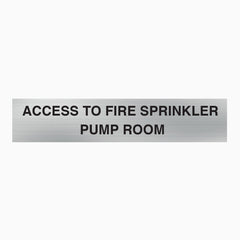 ACCESS TO FIRE SPRINKLER PUMP ROOM SIGN