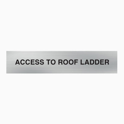 ACCESS TO ROOF LADDER SIGN