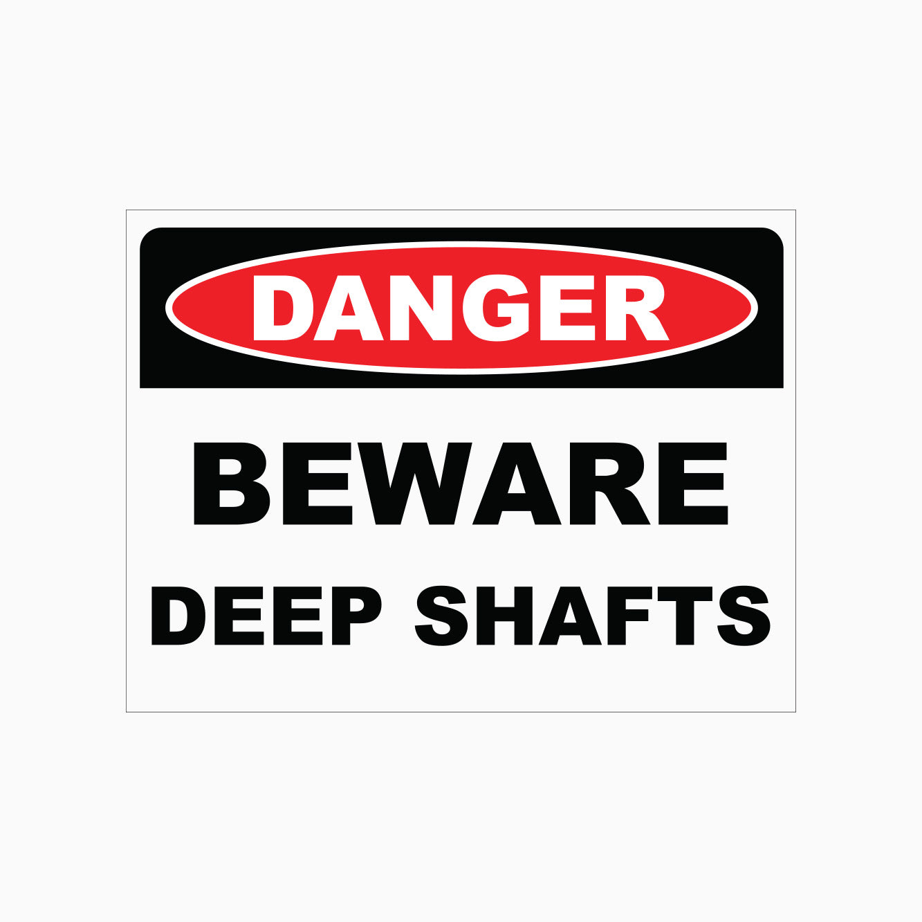 BEWARE DEEP SHAFTS SIGN - DANGER SIGN