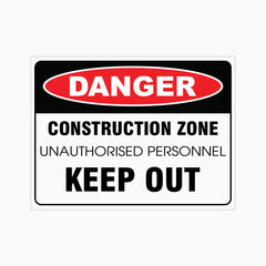 DANGER CONSTRUCTION ZONE UNAUTHORISED PERSONNEL KEEP OUT SIGN