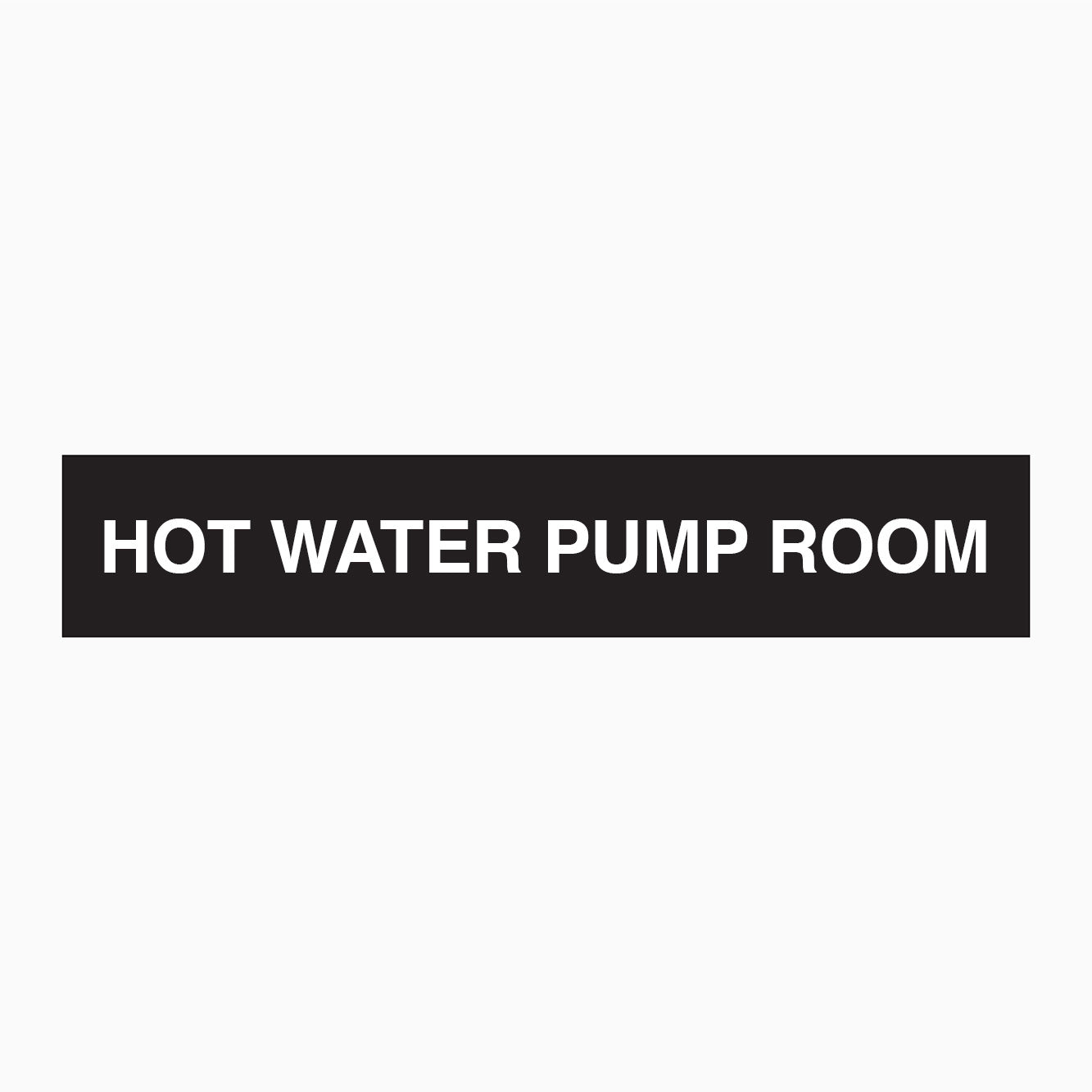 HOT WATER PUMP ROOM SIGN - STATUTORY SIGNS AT GET SIGNS IN AUSTRALIA