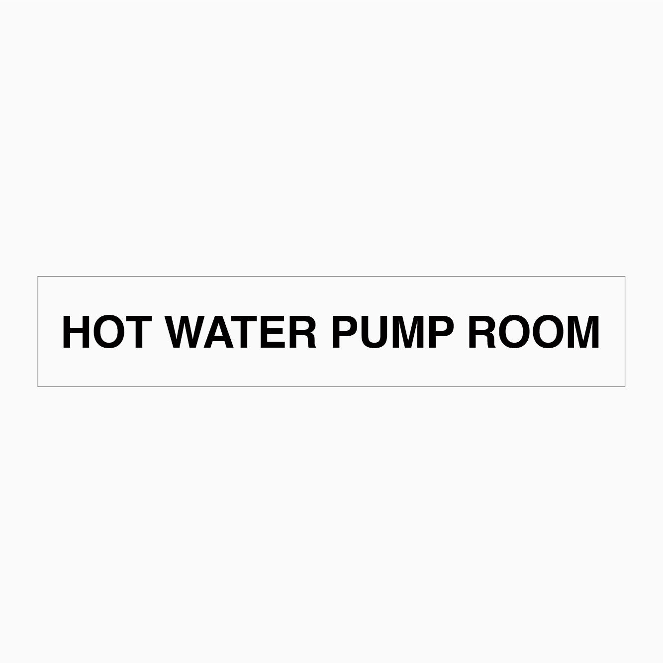 HOT WATER PUMP ROOM SIGN - STATUTORY SIGNS AT GET SIGNS IN AUSTRALIA