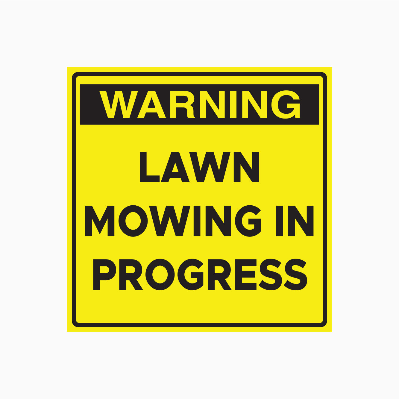 LAWN MOWING IN PROGRESS SIGN - WARNING SIGN