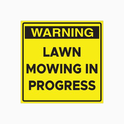 LAWN MOWING IN PROGRESS SIGN