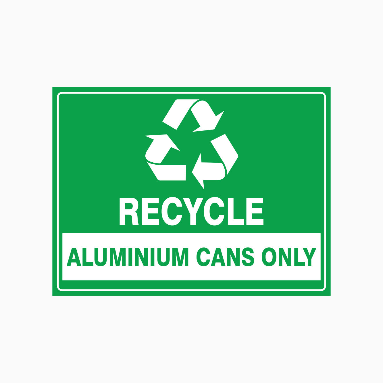 RECYCLE SIGN - ALUMINIUM CANS ONLY SIGN