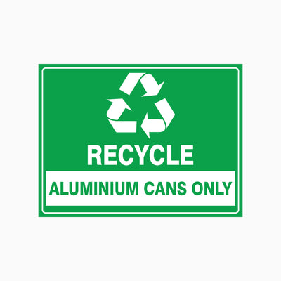 RECYCLE ALUMINIUM CANS ONLY SIGN