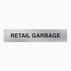 RETAIL GARBAGE SIGN