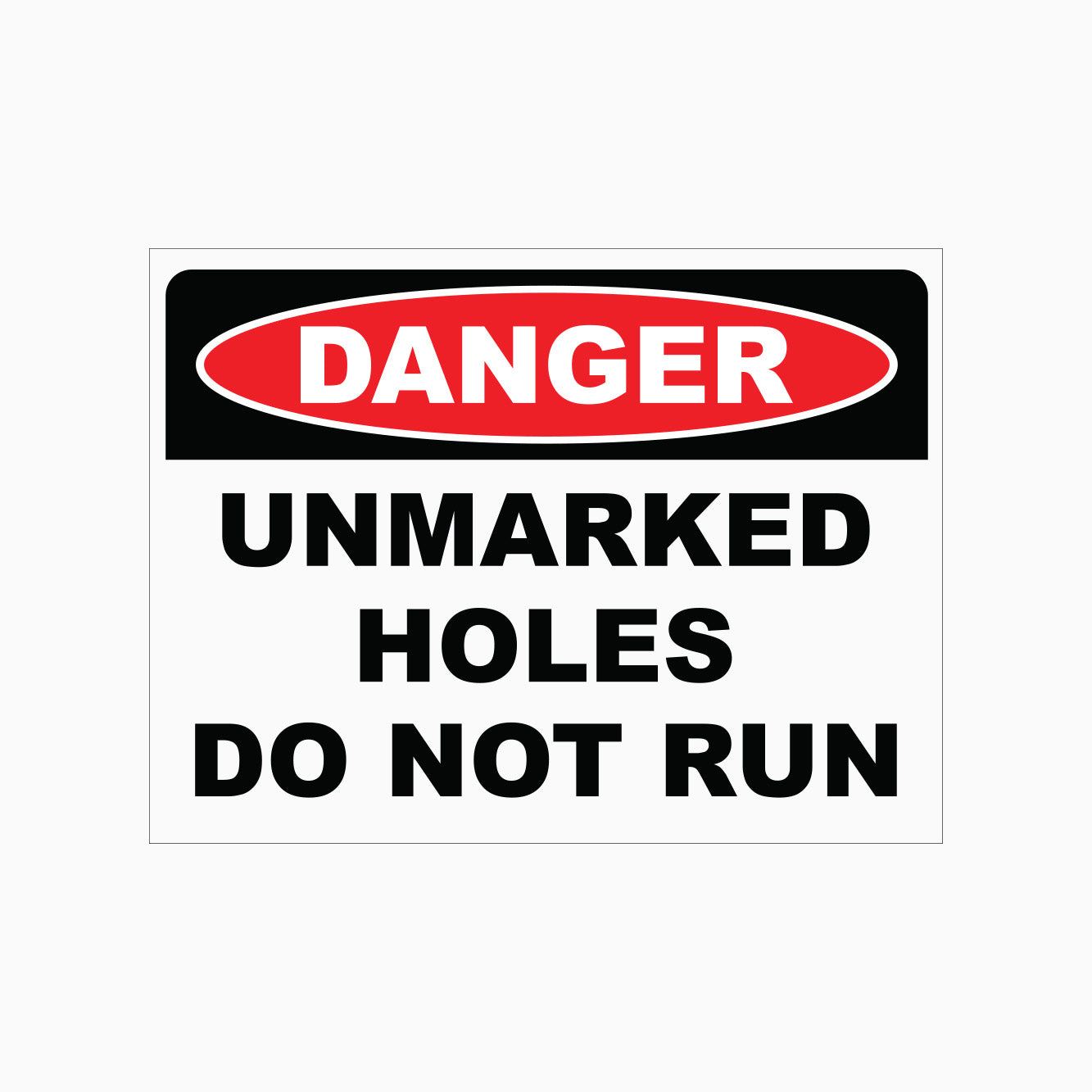 UNMARKED HOLES DO NOT RUN SIGN - DANGER SIGN