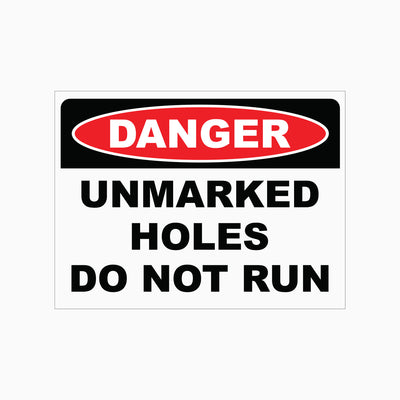 DANGER UNMARKED HOLES DO NOT RUN SIGN