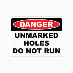 DANGER UNMARKED HOLES DO NOT RUN SIGN