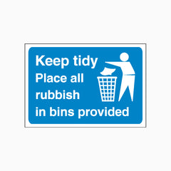 Keep Tidy - Place all rubbish in bins provided SIGN
