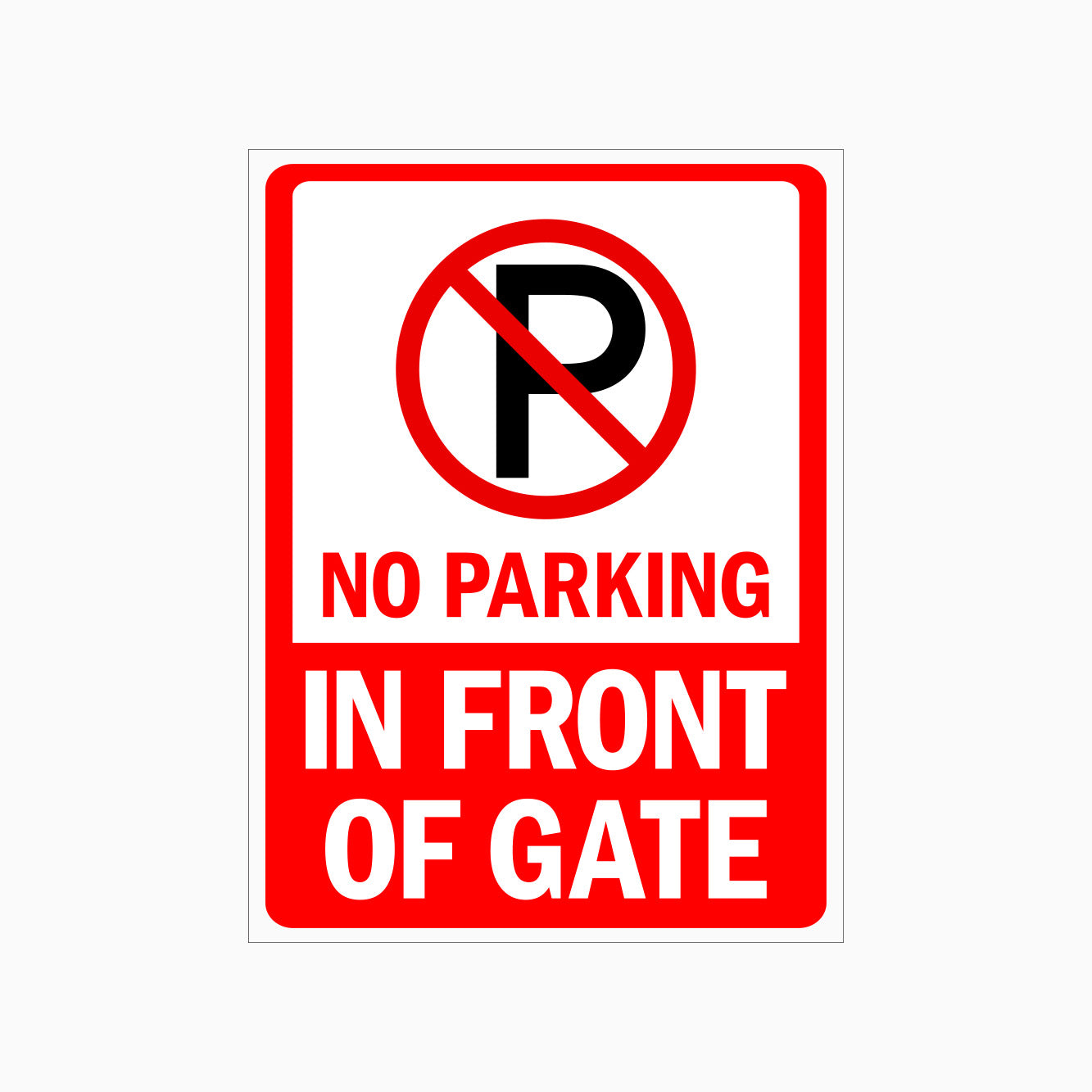 NO PARKING IN FRONT OF GATE SIGN - PARKING SIGNS - GET SIGNS - SHOP ONLINE