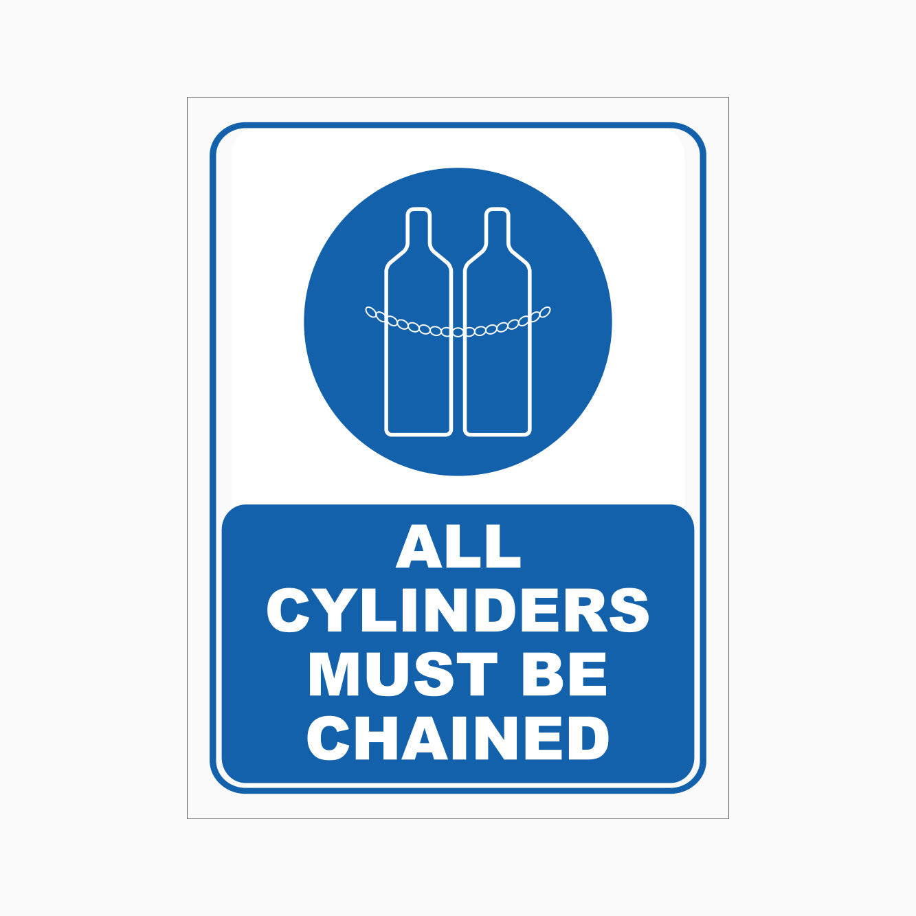ALL CYLINDERS MUST BE CHAINED SIGN