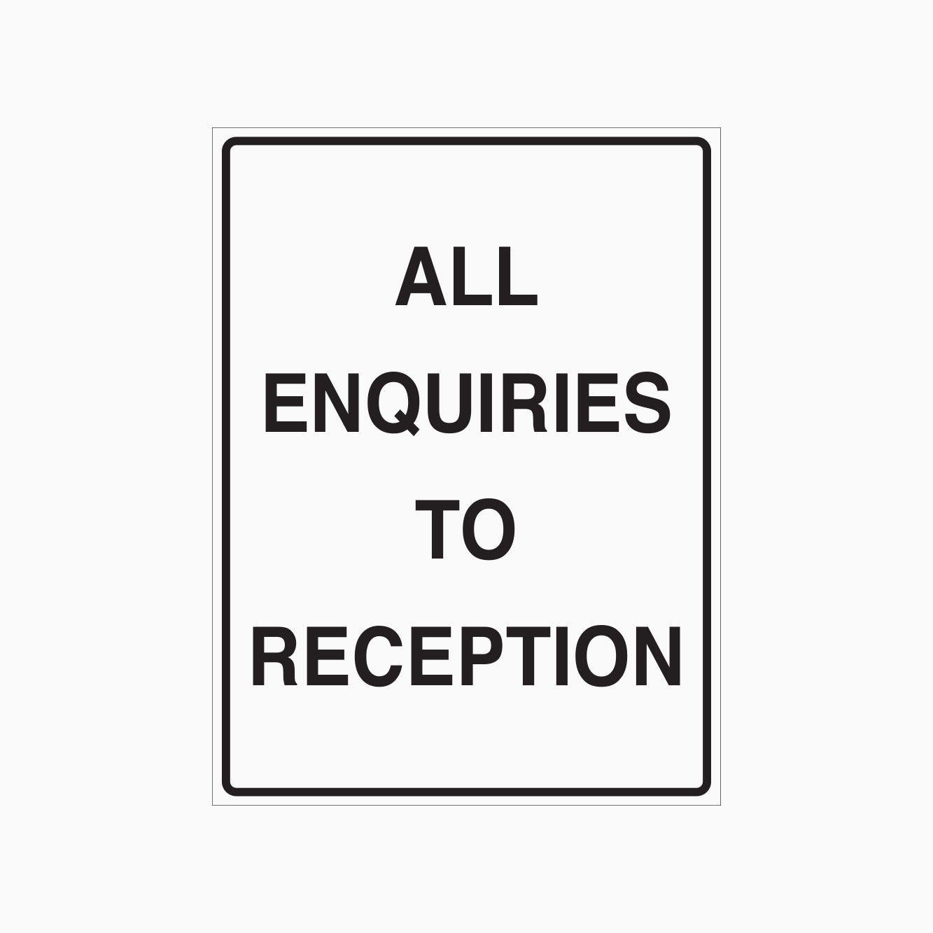 ALL ENQUIRIES TO RECEPTION SIGN