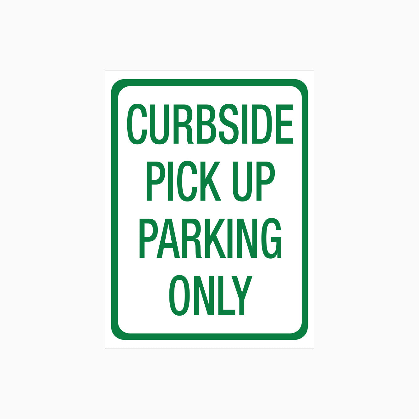 CURBSIDE PICK UP PARKING ONLY SIGN - PARKING SIGNS - SHOP ONLINE - GET SIGNS