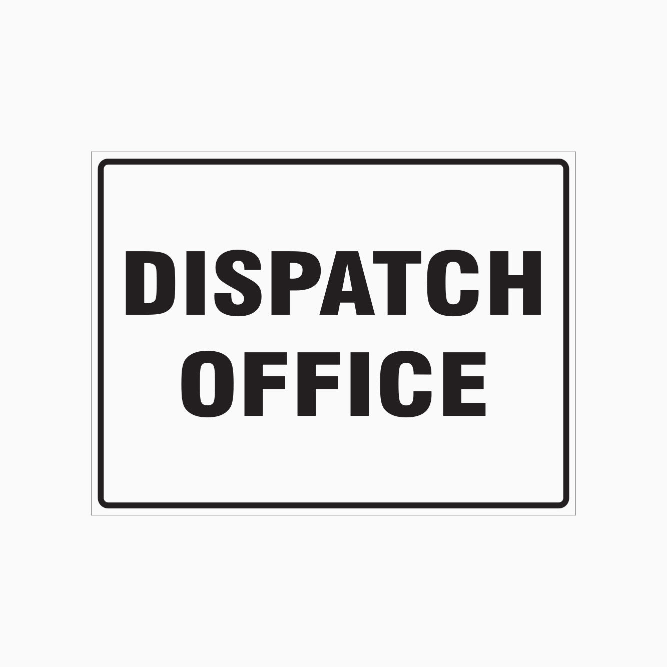 DISPATCH OFFICE SIGN – Get signs