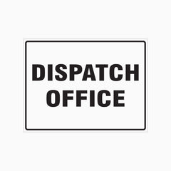 DISPATCH OFFICE SIGN