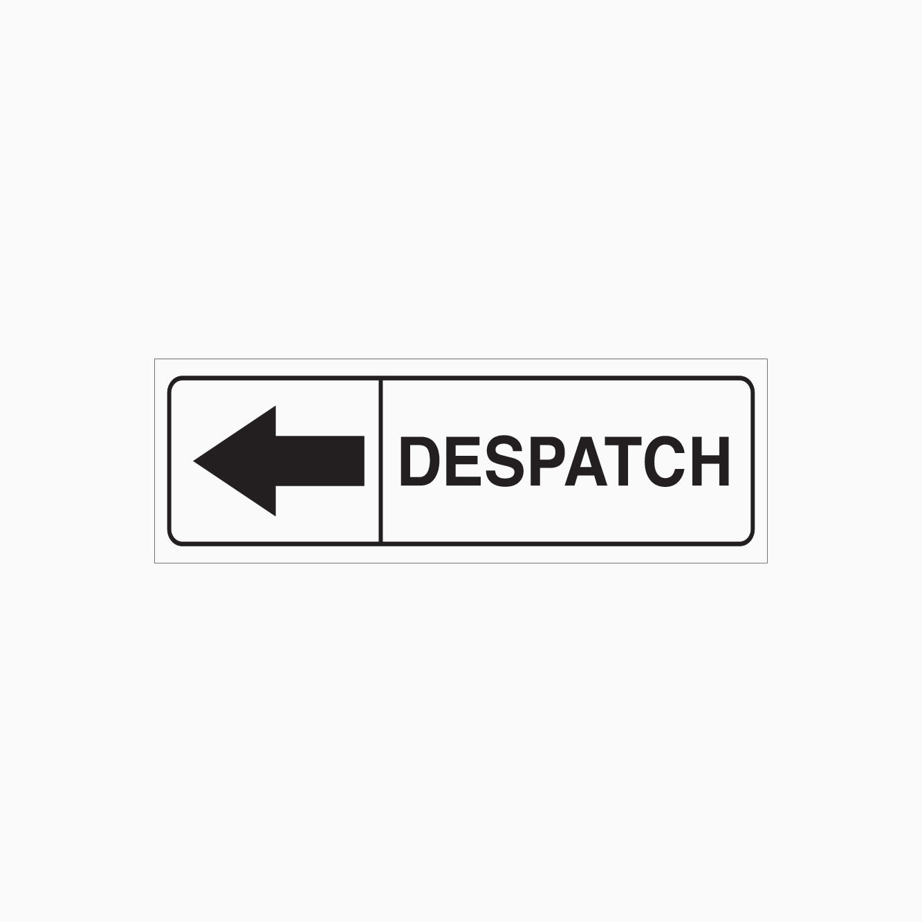 DESPATCH SIGN - LEFT AND RIGHT POINT