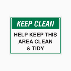 KEEP CLEAN HELP KEEP THIS AREA CLEAN & TIDY SIGN