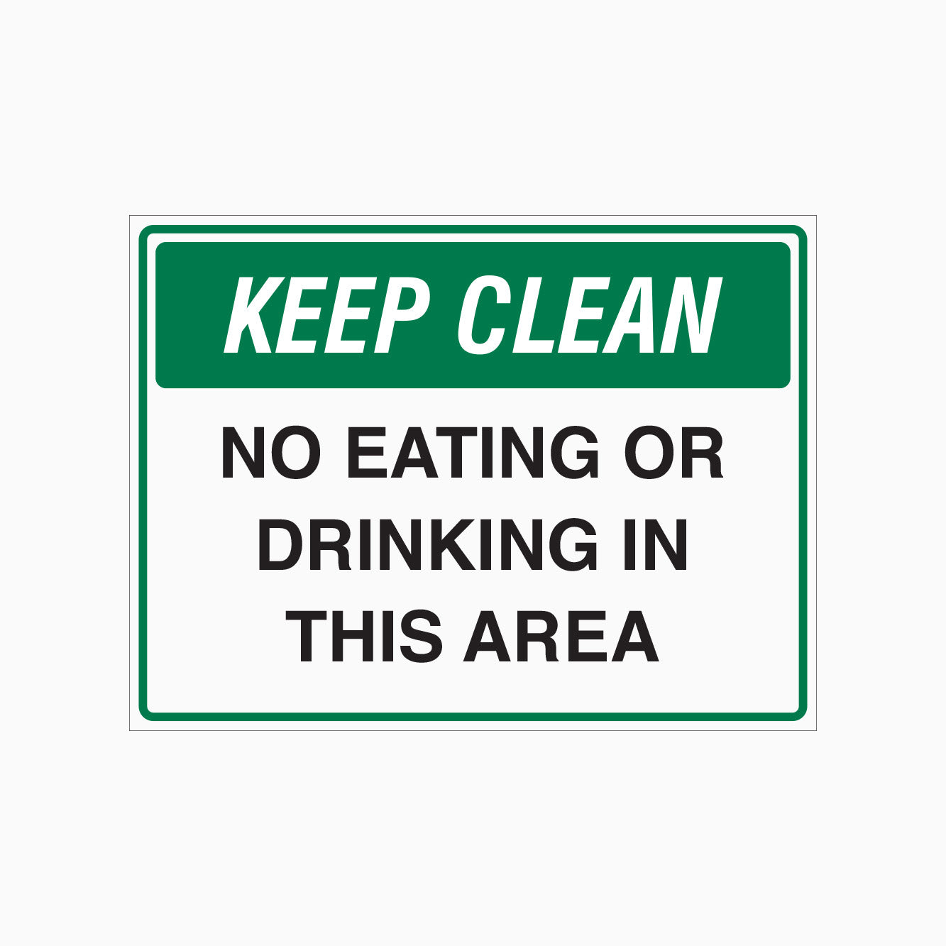 KEEP CLEAN - NO EATING OR DRINKING IN THIS AREA SIGN