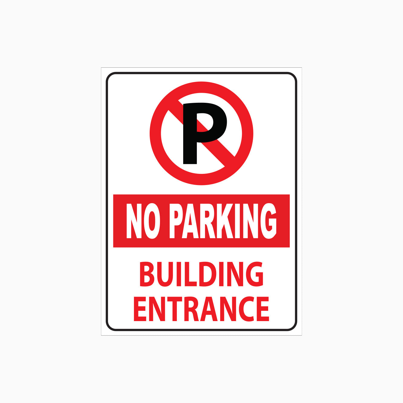 NO PARKING BUILDING ENTRANCE SIGN - Parking & No Parking Signs
