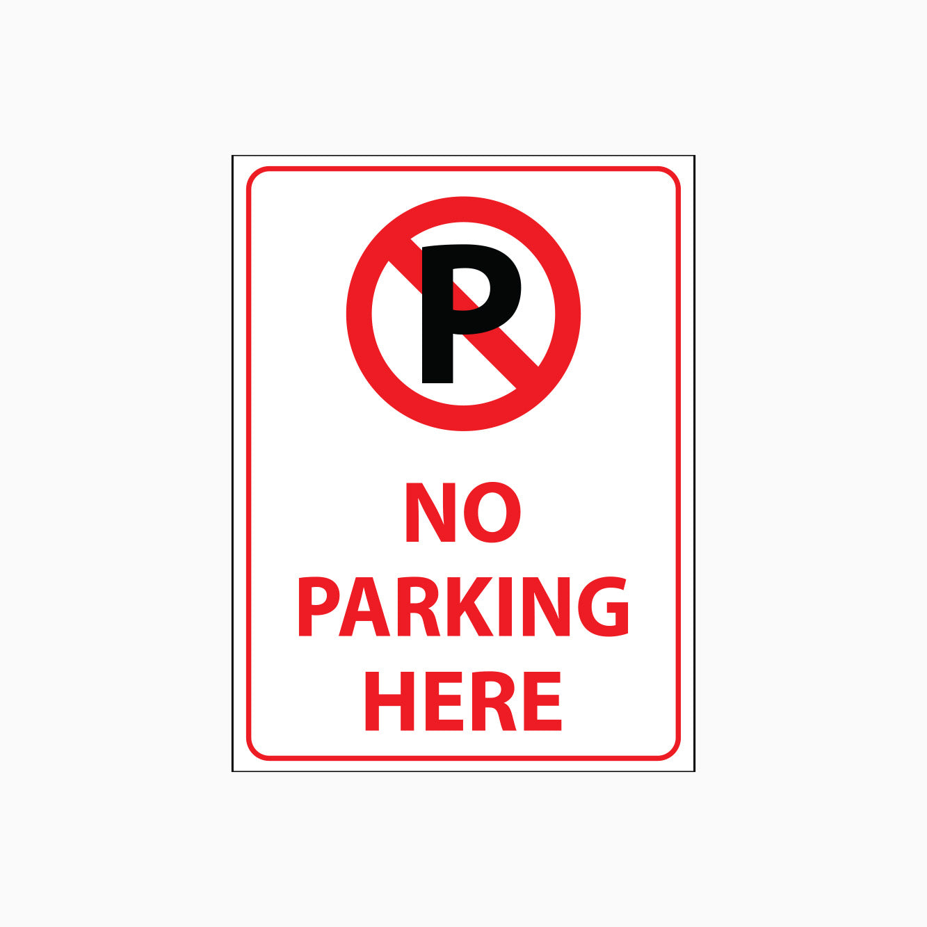 NO PARKING HERE SIGN - NO PARKING AND PARKING SIGNS - GET SIGNS - SHOP ONLINE