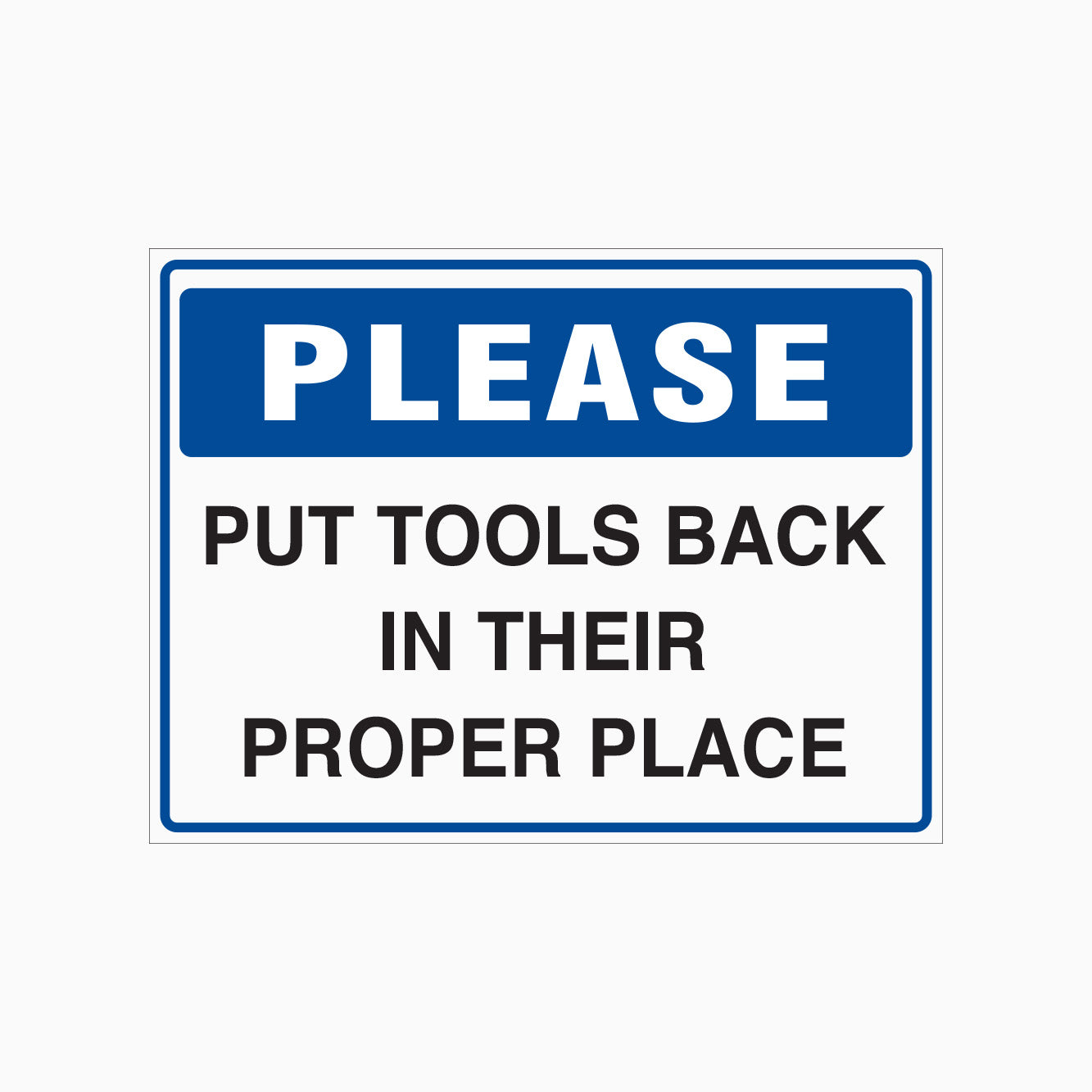 PLEASE PUT TOOLS BACK IN THEIR PROPER PLACE SIGN 