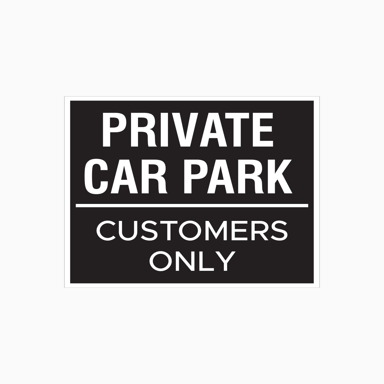 PRIVATE CAR PARK - CUSTOMERS ONLY SIGN - SHOP ONLINE - GET SIGNS