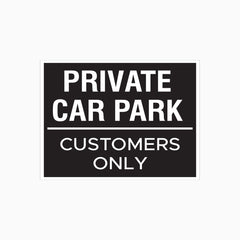 PRIVATE CAR PARK - CUSTOMERS ONLY SIGN
