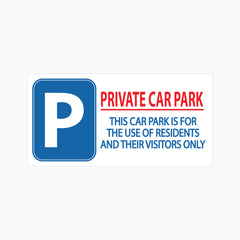 PRIVATE CAR PARK USE FOR RESIDENTS AND THEIR VISITORS ONLY SIGN