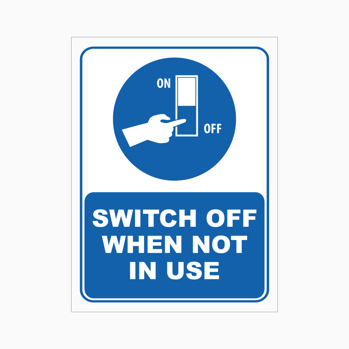 SWITCH OFF WHEN NOT IN USE SIGN – Get signs