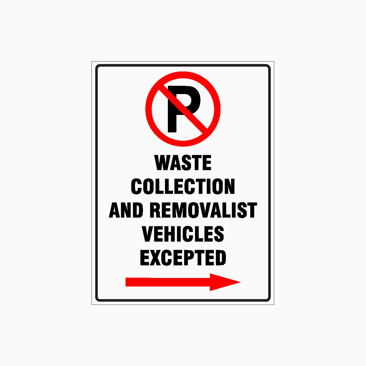 NO PARKING - WASTE COLLECTION & REMOVALIST VEHICLES EXCEPTED - RIGHT