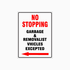 NO STOPPING SIGN - GARBAGE & REMOVALIST VEHICLES EXCEPTED - LEFT ARROW