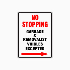 NO STOPPING SIGN - GARBAGE & REMOVALIST VEHICLES EXCEPTED - RIGHT ARROW