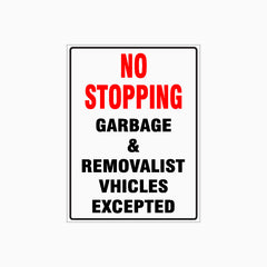 NO STOPPING - GARBAGE & REMOVALIST VEHICLES EXCEPTED SIGN