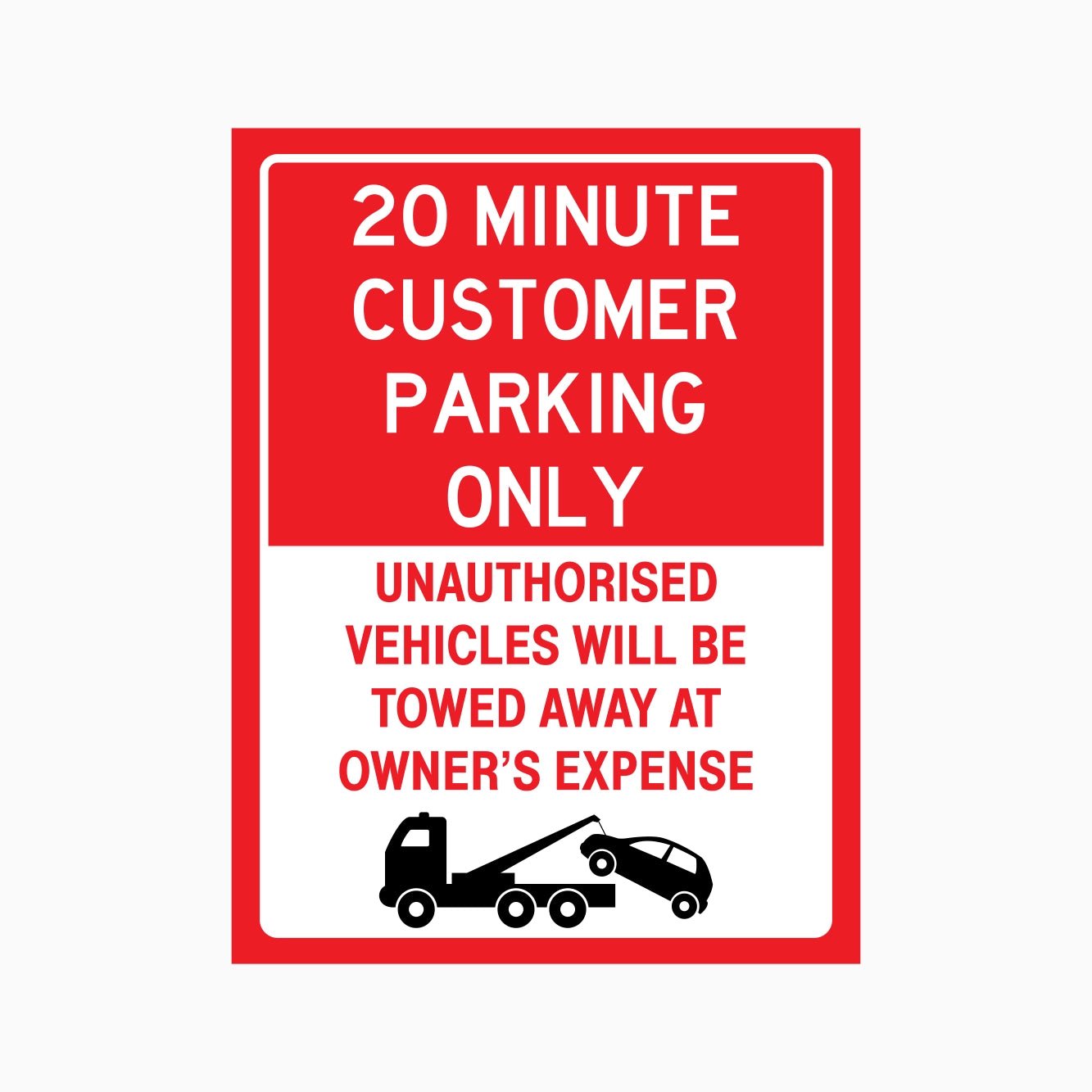 20 MINUTE CUSTOMER PARKING ONLY UNAUTHORISED VEHICLES WILL BE TOWED AWAY  AT OWNER