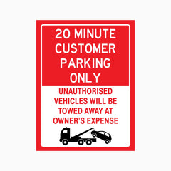 20 MINUTE CUSTOMER PARKING ONLY UNAUTHORISED VEHICLES WILL BE TOWED AWAY  AT OWNER