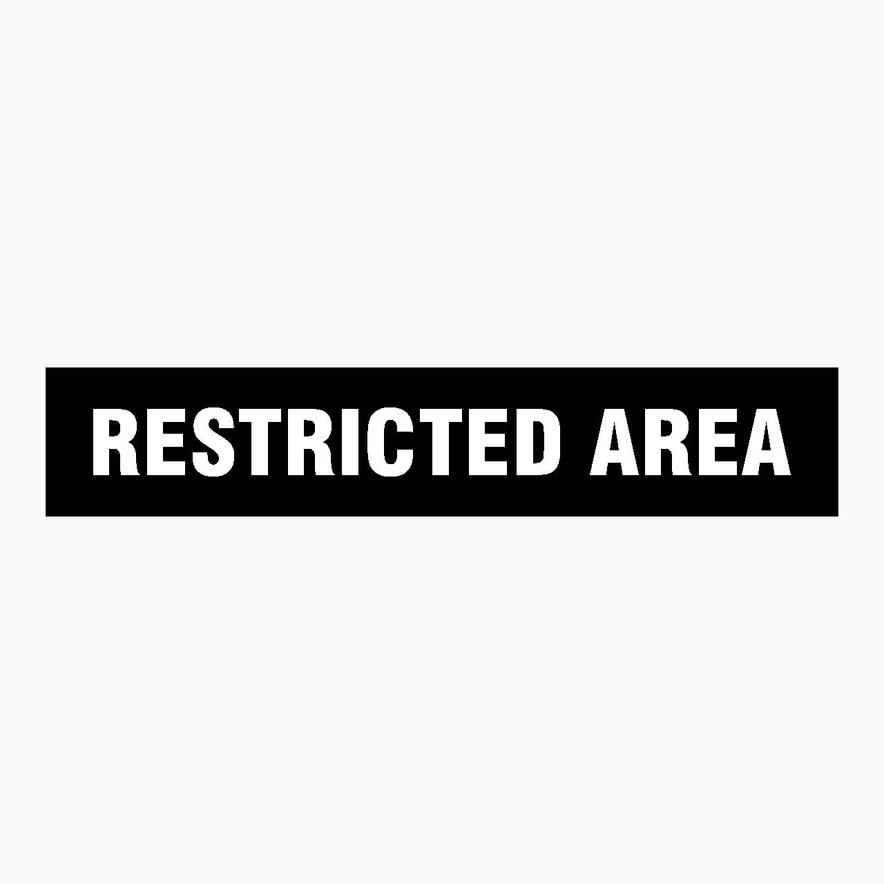 RESTRICTED AREA SIGN Get signs