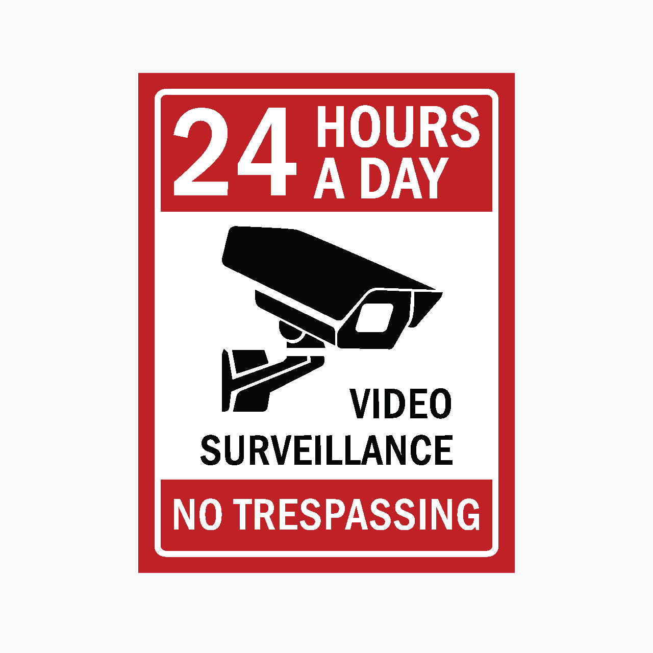 24 HOURS A DAY VIDEO SURVEILLANCE NO TRESPASSING SIGN 
