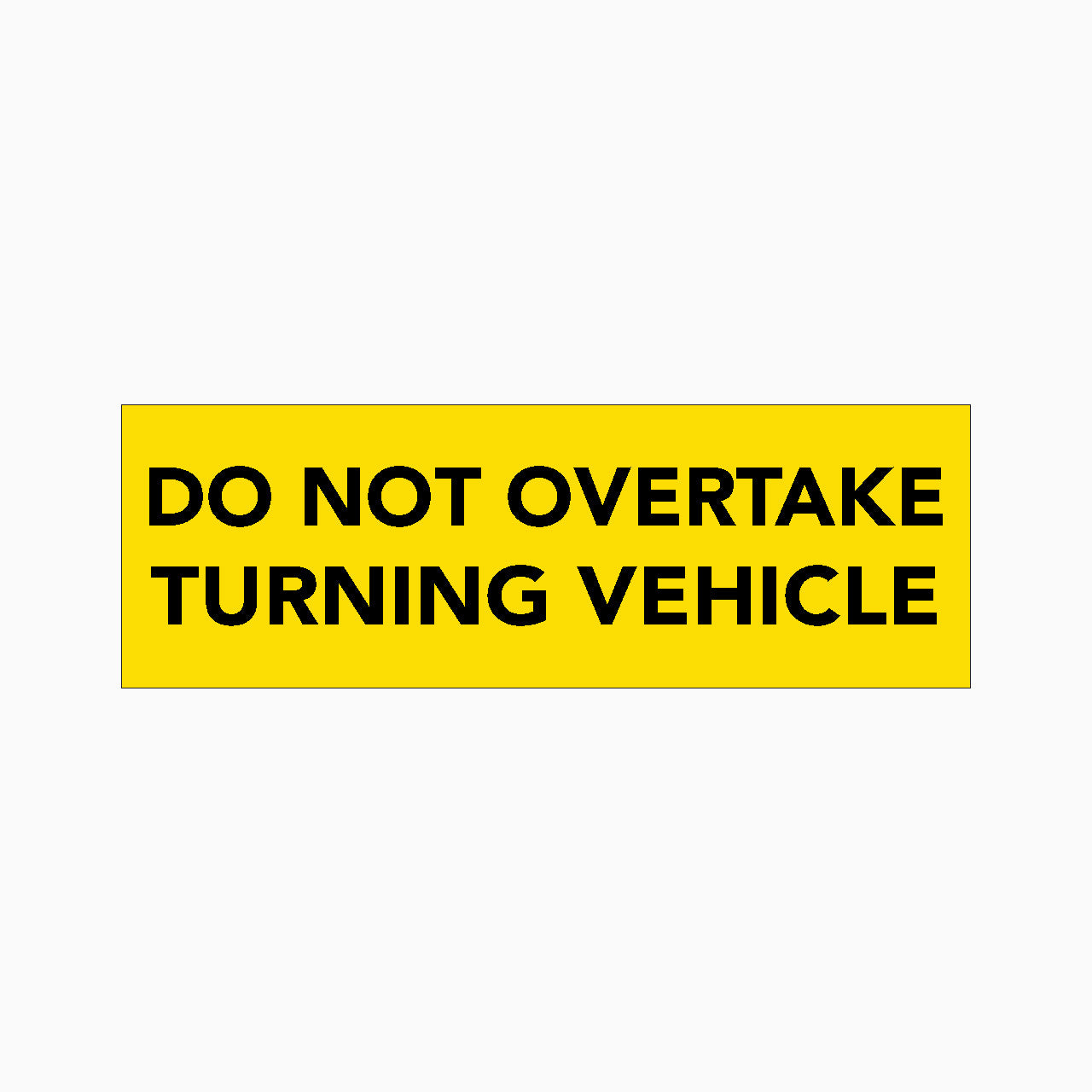 DO NOT OVERTAKE TURNING VEHICLE SIGN
