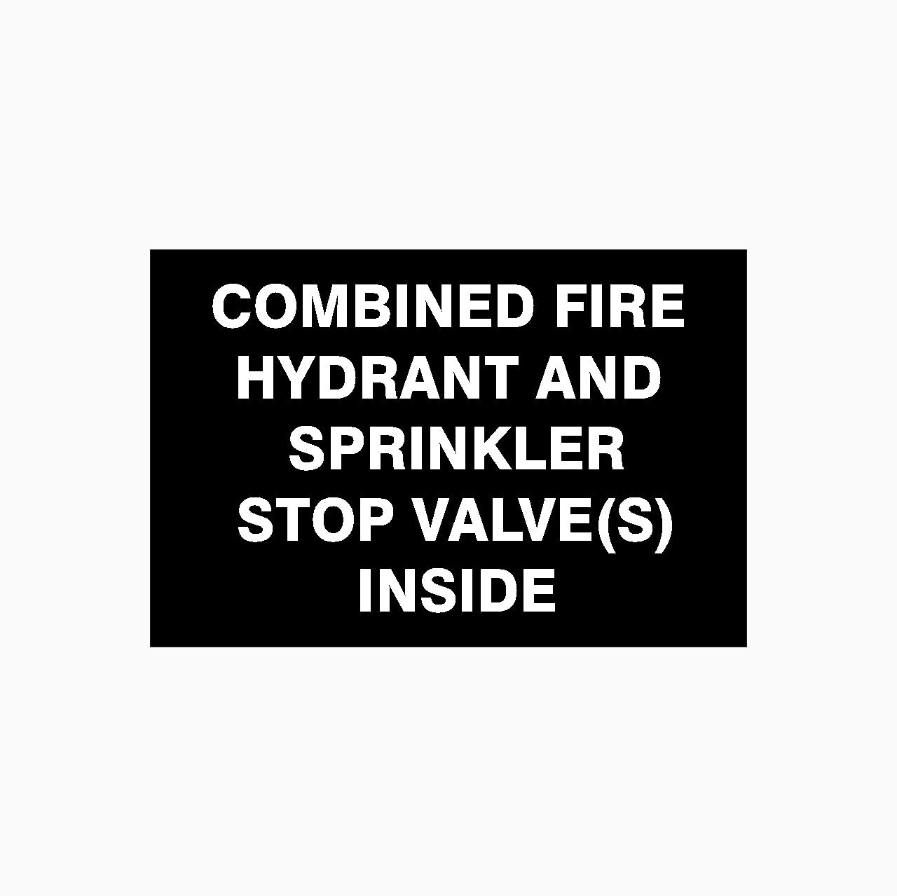 COMBINED FIRE HYDRANT AND SPRINKLER STOP VALVE(S) INSIDE SIGN